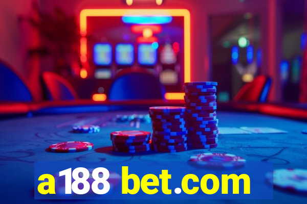 a188 bet.com